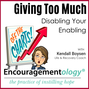 Giving Too Much, Disabling Your Enabling