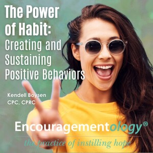 The Power of Habit: Creating and Sustaining Positive Behaviors