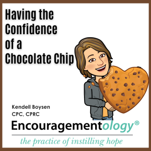 Having the Confidence of a Chocolate Chip