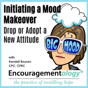 Initiating a Mood Makeover, Drop or Adopt a New Attitude