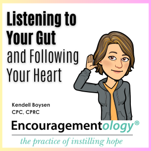 Listening to Your Gut and Following Your Heart