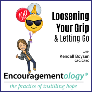 Loosening Your Grip and Letting Go