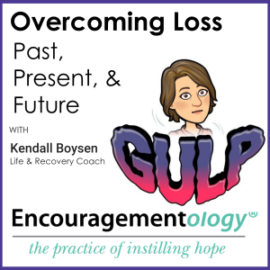 Overcoming Loss: Past, Present, & Future