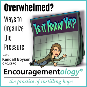 Overwhelmed, Ways to Organize the Pressure