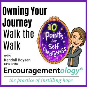 Owning Your Journey, Walk the Walk