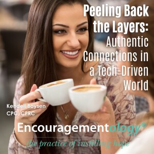 Peeling Back the Layers: Authentic Connections in a Tech-Driven World