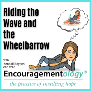 Riding the Wave and the Wheelbarrow