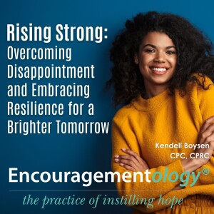 Rising Strong: Overcoming Disappointment and Embracing Resilience for a Brighter Tomorrow