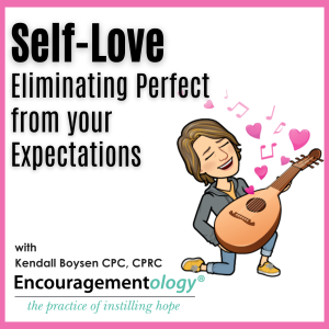 Self-Love, Eliminating Perfect from your Expectations