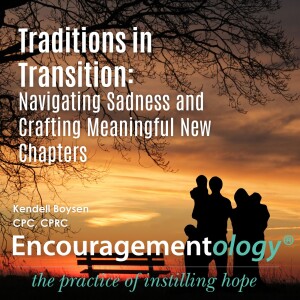 Traditions in Transition: Navigating Sadness and Crafting Meaningful New Chapters