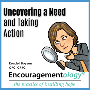 Uncovering aNeed and Taking Action