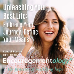 Unleashing Your Best Life: Embrace Your Journey, Define Your Means