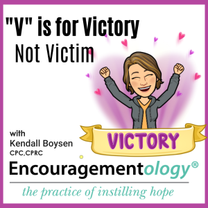 V is for Victory Not Victim