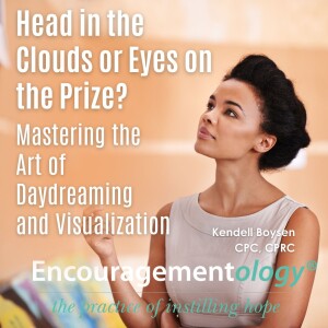 Head in the Clouds or Eyes on the Prize? Mastering the Art of Daydreaming and Visualization