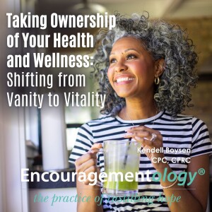 Taking Ownership of Your Health and Wellness: Shifting from Vanity to Vitality