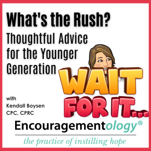 What’s the Rush? Thoughtful Advice for the Younger Generation