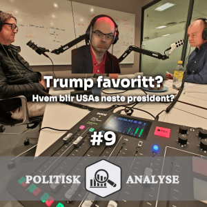 Politisk Analyse POD #9 - Er Trump favoritt? USA spesial!