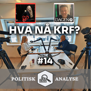 Politisk Analyse POD #14 | Hva nå, KrF?