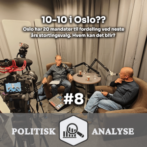 Politisk Analyse POD #8 - Oslo-benken 2025-29!