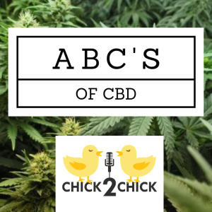 The ABC's of CBD with Chick2Chick