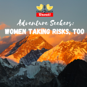 Adventure Seekers: Women Taking Risks, Too