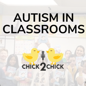 Autism in Classrooms - Episode #219 with Chick2Chick