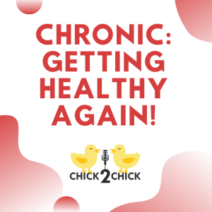 CHRONIC: Getting Healthy Again