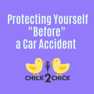 Protecting Yourself ”Before” a Car Accident