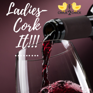 Ladies-Cork It!!!