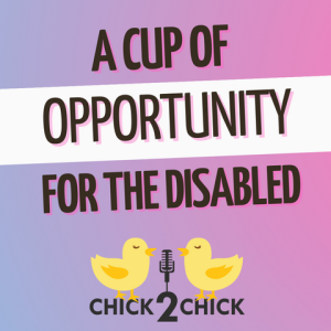 A Cup of Opportunity for the Disabled