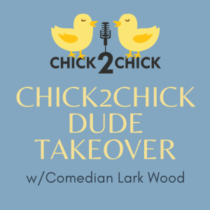 Chick2Chick Dude Takeover