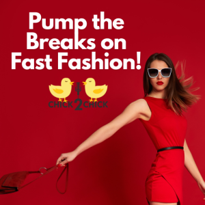 Pump the Breaks on Fast Fashion