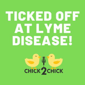 TICKed Off at Lyme Disease!