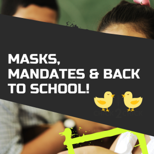 Masks, Mandates & Back to School!
