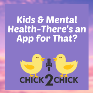 Kids & Mental Health-There's an App for That?