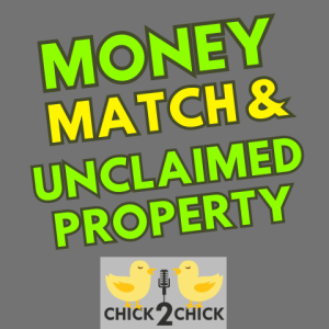 Money Match and Unclaimed Property, Episode 240 with Chick2Chick