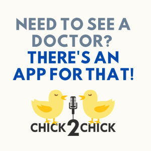 Need to See a Doctor?  There’s an App for that!
