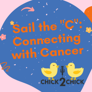 Sail the “C”: Connecting with Cancer