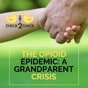 The Opioid Epidemic: Grandparents Raising Grandchildren
