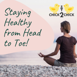 Staying Healthy from Head to Toe!
