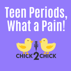 Teen Periods, What a Pain!