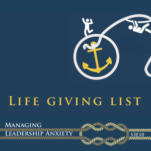 S3E10: Life Giving List and Workload Scrub