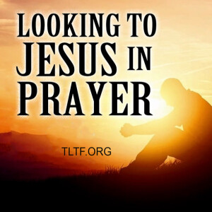 Looking to Jesus in Prayer