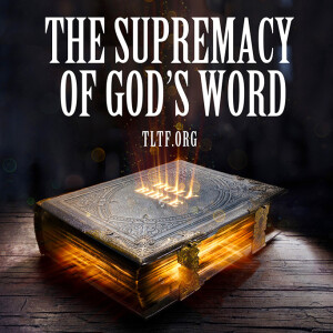 The Supremacy of God’s Word