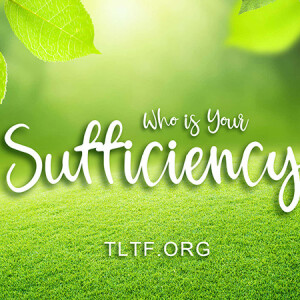 Who is Your Sufficiency?