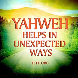Yahweh Helps in Unexpected Ways
