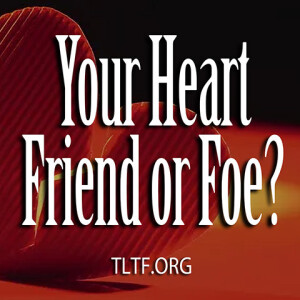 Your Heart: Friend or Foe?