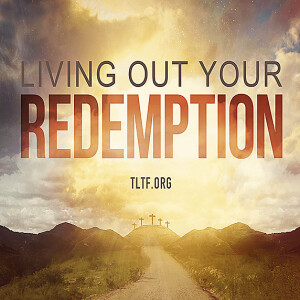 Living Out Your Redemption