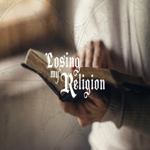 Losing My Religion - Ps. Leanne Matthesius