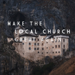 Make the Local Church Great Again - Ps Arni Jacobson